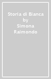 Storia di Bianca