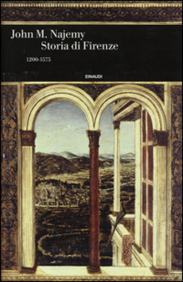 Storia di Firenze 1200-1575 - John M. Najemy