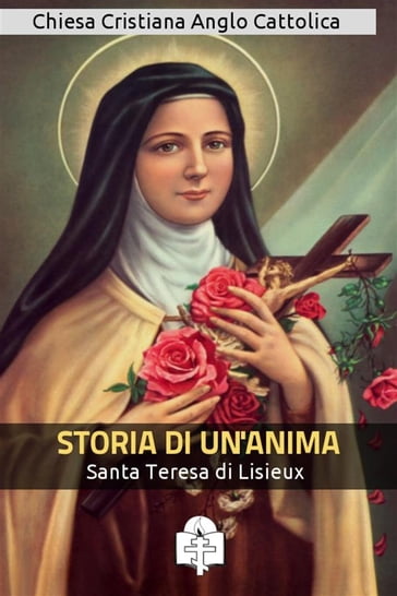 Storia di un anima - Santa Teresa di Gesù Bambino - SANTA TERESA DI LISIEUX