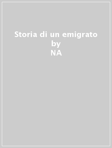 Storia di un emigrato - Farina  NA