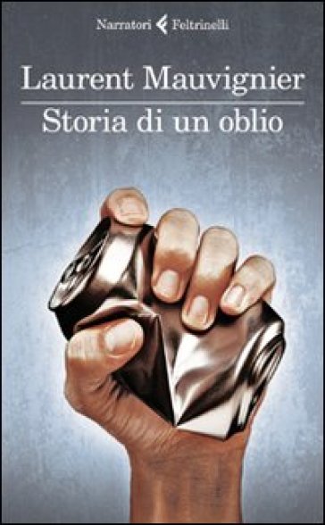 Storia di un oblio - Laurent Mauvignier