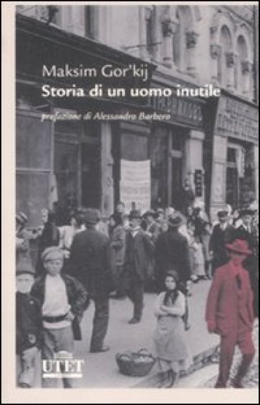 Storia di un uomo inutile - Maksim Gorkij