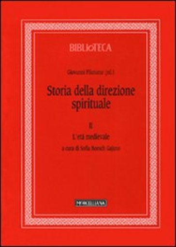 Storia della direzione spirituale. 2: L' età medievale