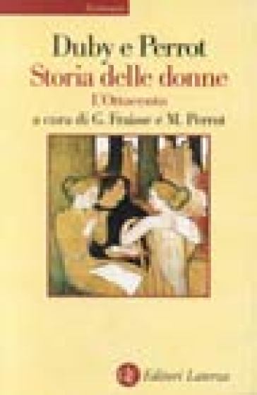 Storia delle donne in Occidente. 4: L'ottocento - Georges Duby - Michelle Perrot