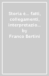 Storia è... fatti, collegamenti, interpretazioni. History in CLIL modules. Per i Licei. Con e-book. Con espansione online. Vol. 2