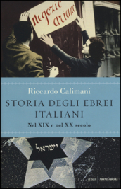 Storia degli ebrei italiani. 3: Nel XIX e nel XX secolo