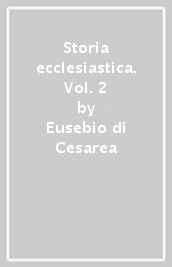 Storia ecclesiastica. Vol. 2