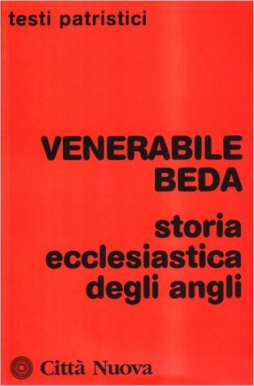 Storia ecclesiastica degli angli - Beda il venerabile