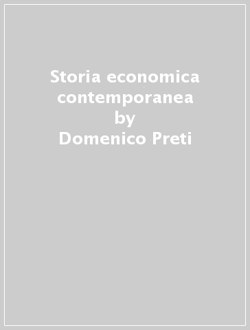 Storia economica contemporanea - Domenico Preti