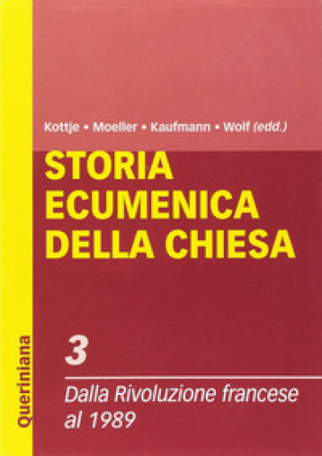 Storia ecumenica della Chiesa. 3: Dalla Rivoluzione francese al 1989