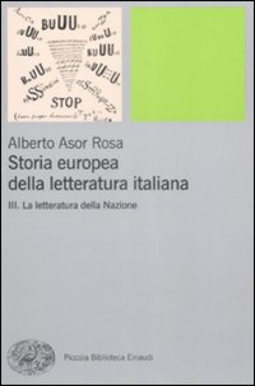 Storia europea della letteratura italiana. 3.La letteratura della nazione - Alberto Asor Rosa