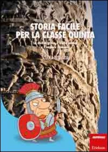 Storia facile per la classe quinta. La civiltà greca, l'Italia antica e l'impero Romano - Carlo Scataglini