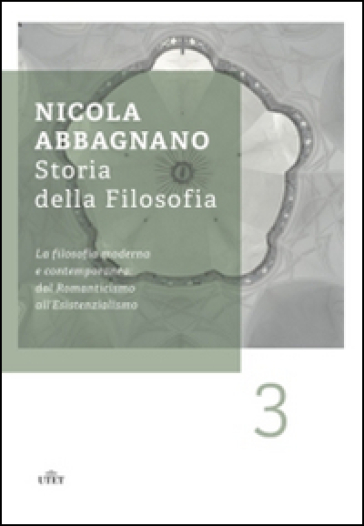 Storia della filosofia. 3: La filosofia moderna e contemporanea: dal Romanticismo all'esistenzialismo - Nicola Abbagnano