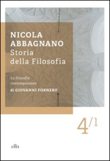 Storia della filosofia. 4/1: La filosofia contemporanea - Nicola Abbagnano
