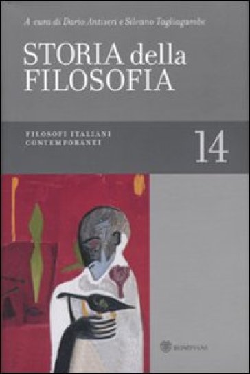 Storia della filosofia dalle origini a oggi. 14: Filosofi italiani contemporanei - Giovanni Reale - Dario Antiseri