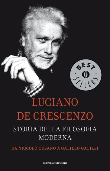 Storia della filosofia moderna - 1. Da Niccolò Cusano a Galileo Galilei - Luciano De Crescenzo