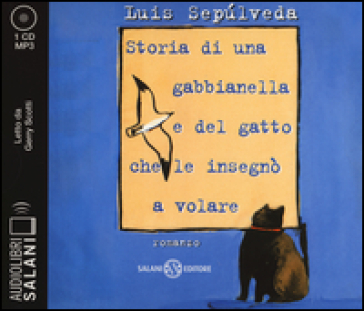 Storia di una gabbianella e del gatto che le insegnò a volare letto da Gerry Scotti. Audiolibro. CD Audio formato MP3 - Luis Sepulveda