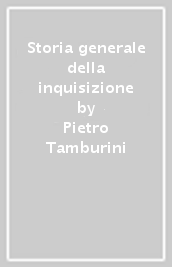 Storia generale della inquisizione