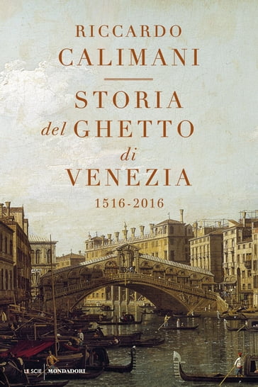Storia del ghetto di Venezia (nuova edizione) - Riccardo Calimani