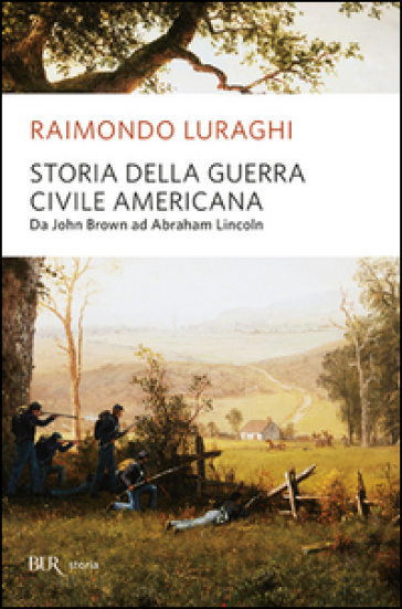 Storia della guerra civile americana - Raimondo Luraghi