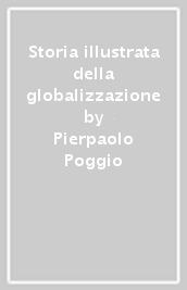 Storia illustrata della globalizzazione