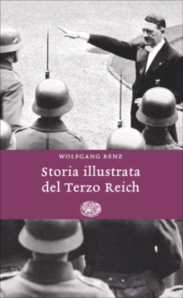 Storia illustrata del Terzo Reich - Wolfgang Benz