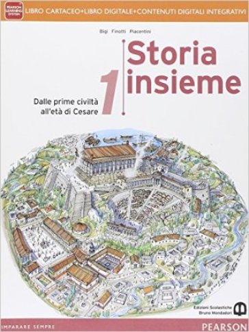 Storia insieme. Per le Scuole superiori. Con e-book. Con espansione online. Vol. 1 - Stefano Bigi - Stefano Finotti - Alessandra Piacentini