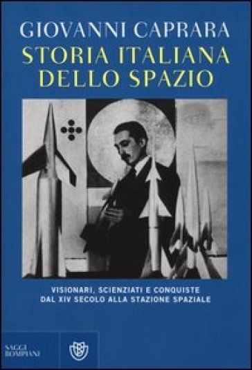 Storia italiana dello spazio - Giovanni Caprara