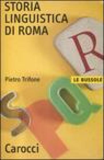 Storia linguistica di Roma - Pietro Trifone