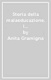 Storia della malaeducazione. I bambini cattivi nel secolo XIX