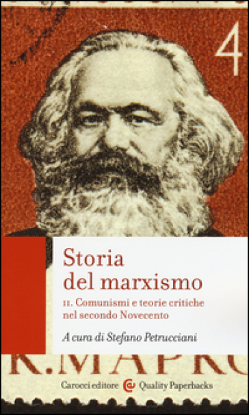 Storia del marxismo. 2.Comunismi e teorie critiche nel secondo Novecento