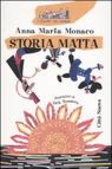 Storia matta - Anna Maria Monaco