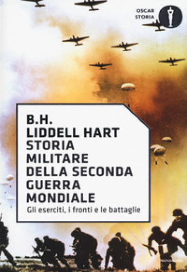 Storia militare della seconda guerra mondiale - Basil H. Liddell Hart