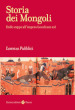 Storia dei mongoli. Dalle steppe all Impero (secoli XIII-XV)