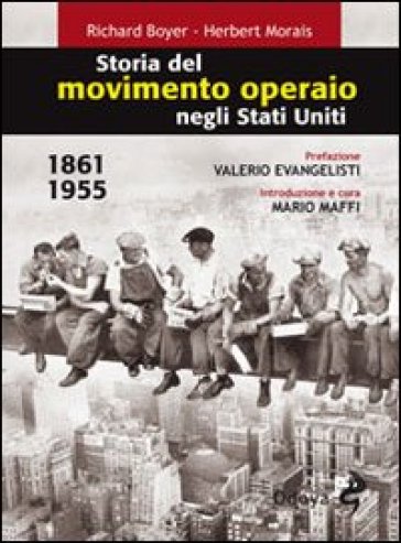 Storia del movimento operaio negli Stati Uniti 1861-1955 - Richard Boyer - Herbert Morais