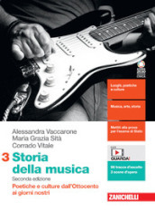 Storia della musica. Per le Scuole superiori. Con e-book. Con espansione online. Vol. 3: Poetiche e culture dall Ottocento ai giorni nostri