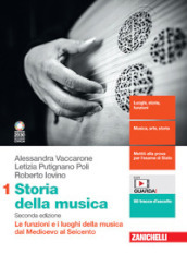 Storia della musica. Per le Scuole superiori. Con e-book. Con espansione online. Vol. 1: Le funzioni e i luoghi della musica dal Medioevo al Seicento