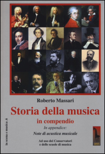 Storia della musica in compendio. Ad uso dei conservatori e delle scuole di musica - Roberto Massari