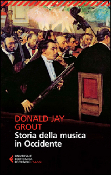 Storia della musica in Occidente - Donald J. Grout