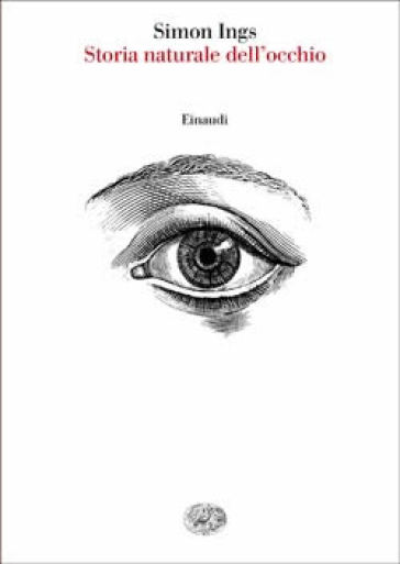 Storia naturale dell'occhio - Simon Ings