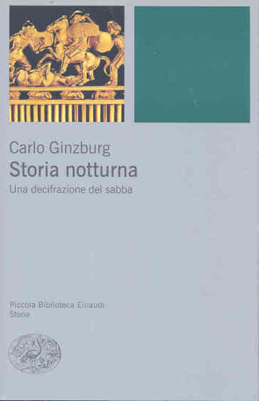 Storia notturna. Una decifrazione del sabba - Carlo Ginzburg