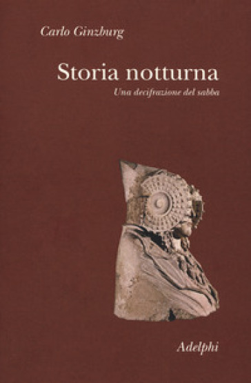 Storia notturna. Una decifrazione del sabba - Carlo Ginzburg