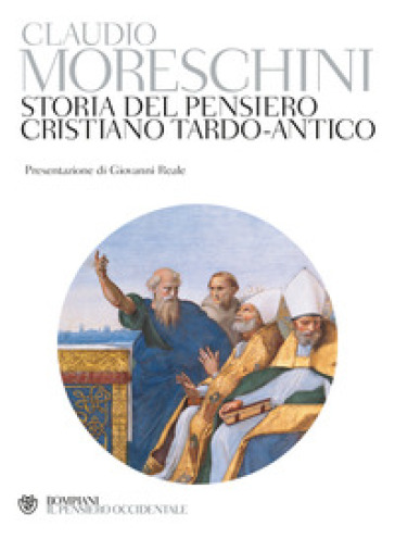 Storia del pensiero cristiano tardo-antico - Claudio Moreschini
