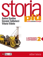 Storia più. vol. 2 Il Settecento e l Ottocento