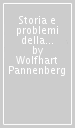 Storia e problemi della teologia evangelica contemporanea in Germania. Da Schleiermacher fino a Barth e Tillich