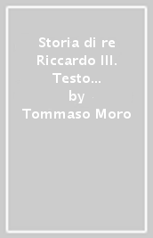 Storia di re Riccardo III. Testo inglese a fronte