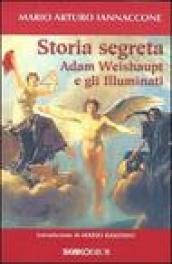 Storia segreta. Adam Weishaupt e gli illuminati