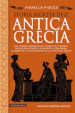 Storia segreta dell antica Grecia. Dal mondo omerico all epoca dei tiranni, dalla democrazia ai rapporti con Roma: la nascita e l evoluzione della cultura greca