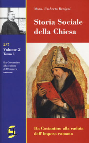 Storia sociale della Chiesa. 2: Da Costantino alla caduta dell'Impero romano - Umberto Benigni