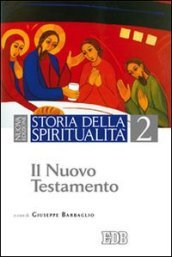 Storia della spiritualità. 2: Il Nuovo Testamento